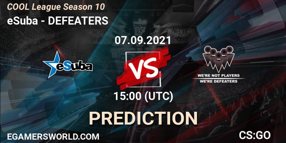 eSuba vs DEFEATERS: Betting TIp, Match Prediction. 07.09.2021 at 15:00. Counter-Strike (CS2), COOL League Season 10