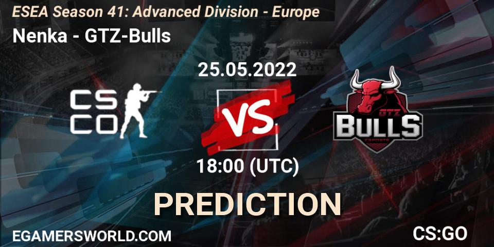 Nenka vs GTZ-Bulls: Betting TIp, Match Prediction. 25.05.2022 at 18:00. Counter-Strike (CS2), ESEA Season 41: Advanced Division - Europe