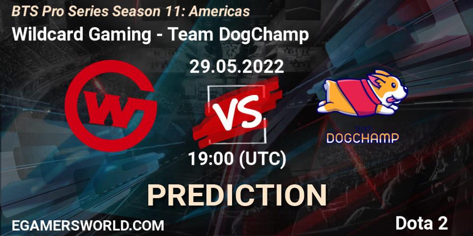 Wildcard Gaming vs Team DogChamp: Betting TIp, Match Prediction. 29.05.22. Dota 2, BTS Pro Series Season 11: Americas