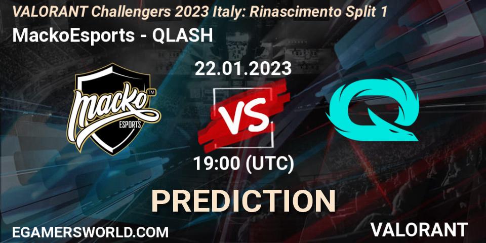 MackoEsports vs QLASH: Betting TIp, Match Prediction. 22.01.2023 at 19:30. VALORANT, VALORANT Challengers 2023 Italy: Rinascimento Split 1