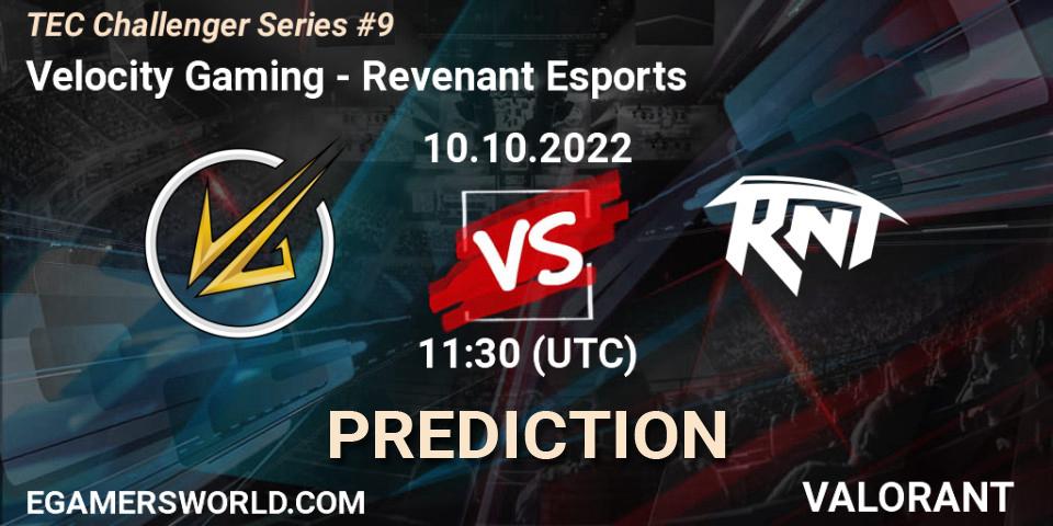Velocity Gaming vs Revenant Esports: Betting TIp, Match Prediction. 10.10.2022 at 12:30. VALORANT, TEC Challenger Series #9