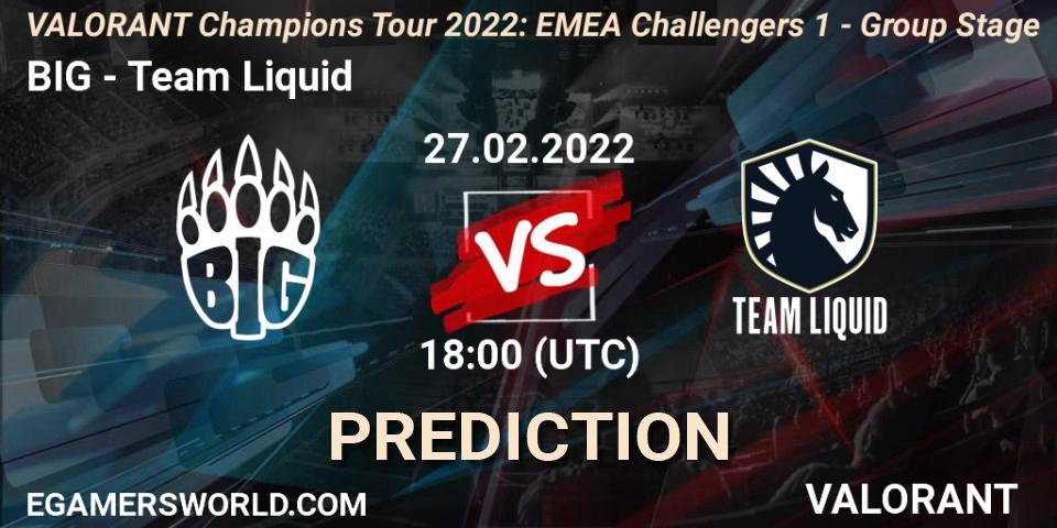 BIG vs Team Liquid: Betting TIp, Match Prediction. 13.03.2022 at 18:00. VALORANT, VCT 2022: EMEA Challengers 1 - Group Stage