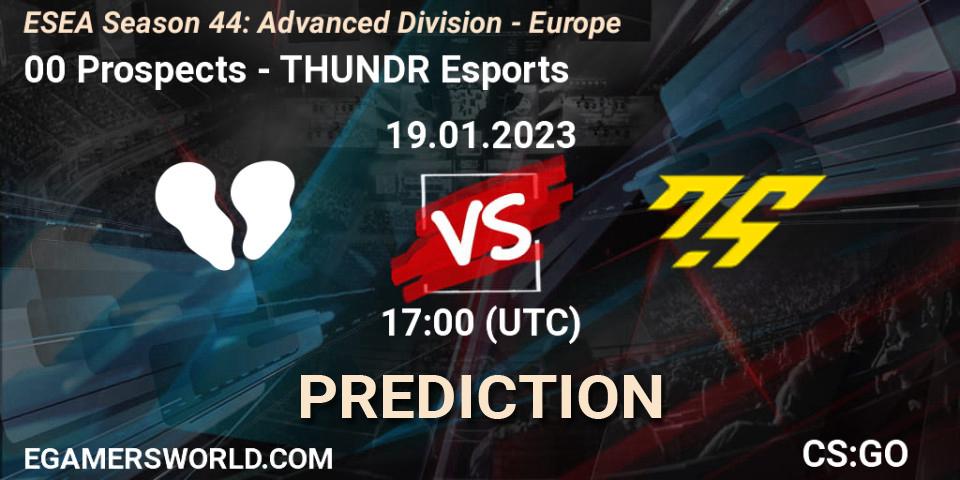 00 Prospects vs THUNDR Esports: Betting TIp, Match Prediction. 19.01.2023 at 17:00. Counter-Strike (CS2), ESEA Season 44: Advanced Division - Europe