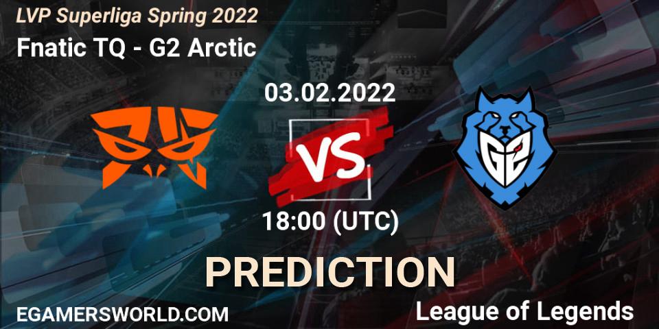 Fnatic TQ vs G2 Arctic: Betting TIp, Match Prediction. 03.02.22. LoL, LVP Superliga Spring 2022