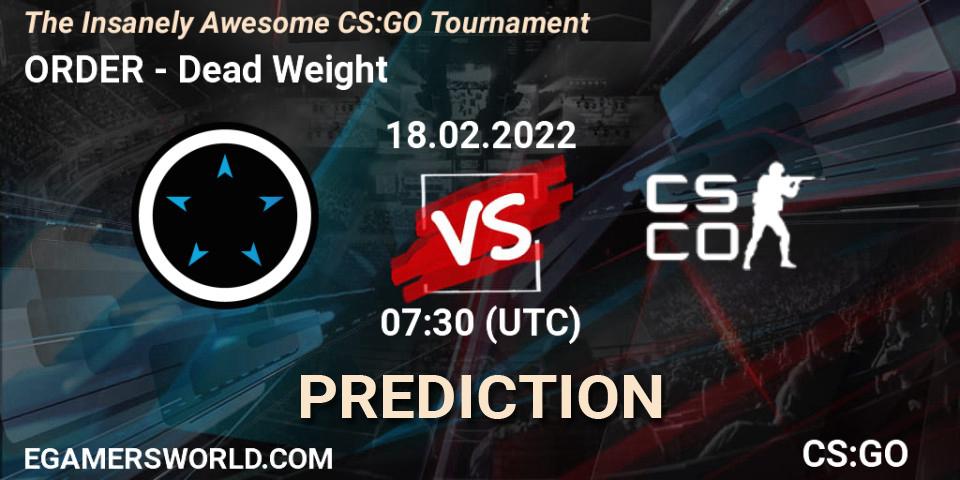 ORDER vs Dead Weight: Betting TIp, Match Prediction. 18.02.22. CS2 (CS:GO), The Insanely Awesome CS:GO Tournament