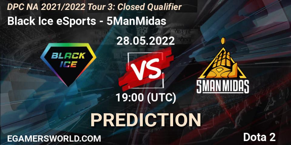 Black Ice eSports vs 5ManMidas: Betting TIp, Match Prediction. 28.05.2022 at 19:00. Dota 2, DPC NA 2021/2022 Tour 3: Closed Qualifier