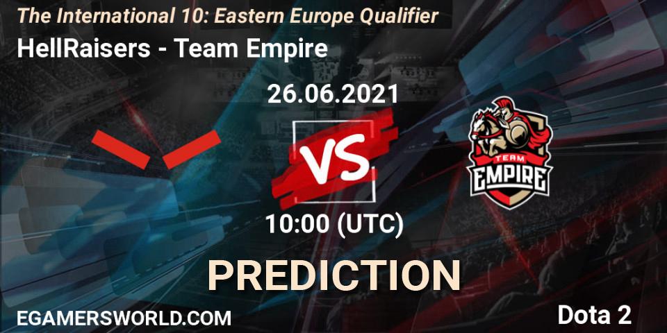 HellRaisers vs Team Empire: Betting TIp, Match Prediction. 26.06.21. Dota 2, The International 10: Eastern Europe Qualifier