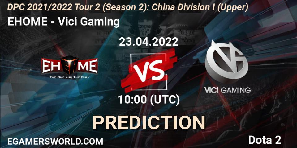 EHOME vs Vici Gaming: Betting TIp, Match Prediction. 23.04.22. Dota 2, DPC 2021/2022 Tour 2 (Season 2): China Division I (Upper)