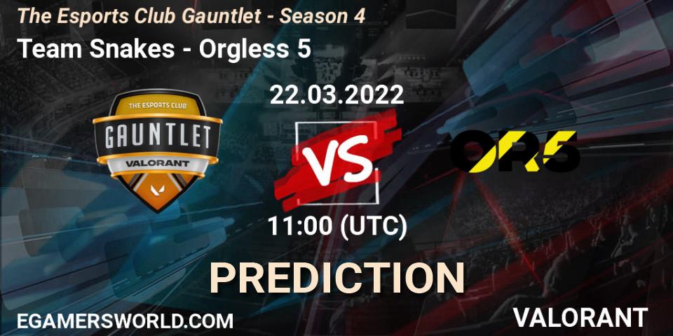 Team Snakes vs Orgless 5: Betting TIp, Match Prediction. 22.03.2022 at 11:00. VALORANT, The Esports Club Gauntlet - Season 4
