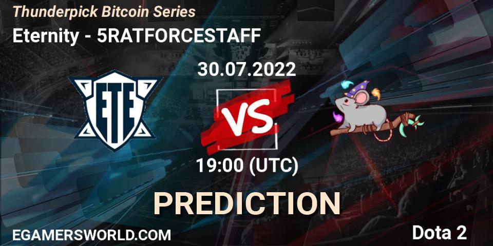 Eternity vs 5RATFORCESTAFF: Betting TIp, Match Prediction. 30.07.2022 at 19:05. Dota 2, Thunderpick Bitcoin Series