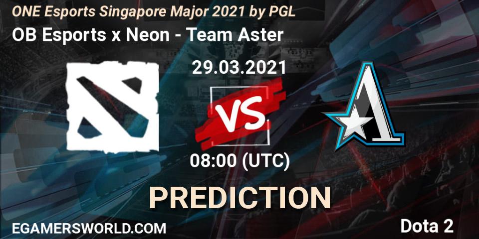 OB Esports x Neon vs Team Aster: Betting TIp, Match Prediction. 29.03.21. Dota 2, ONE Esports Singapore Major 2021