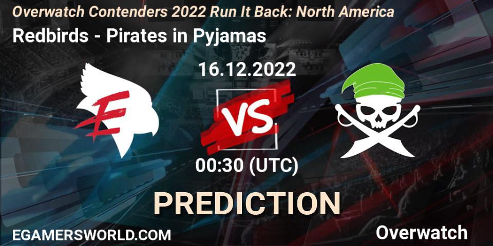 Redbirds vs Pirates in Pyjamas: Betting TIp, Match Prediction. 16.12.2022 at 00:30. Overwatch, Overwatch Contenders 2022 Run It Back: North America
