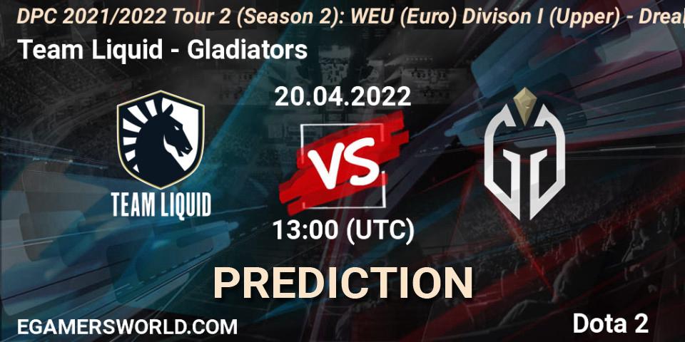 Team Liquid vs Gladiators: Betting TIp, Match Prediction. 20.04.2022 at 12:55. Dota 2, DPC 2021/2022 Tour 2 (Season 2): WEU (Euro) Divison I (Upper) - DreamLeague Season 17