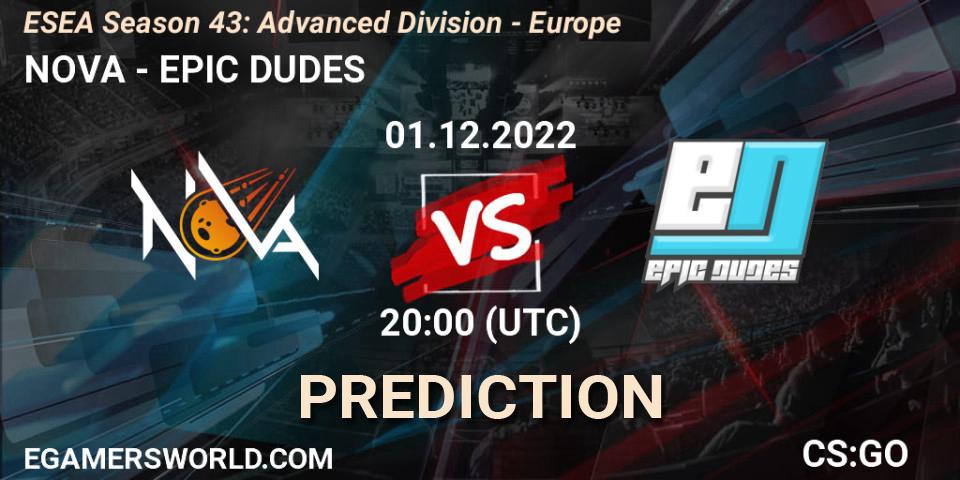 NOVA vs EPIC DUDES: Betting TIp, Match Prediction. 01.12.22. CS2 (CS:GO), ESEA Season 43: Advanced Division - Europe