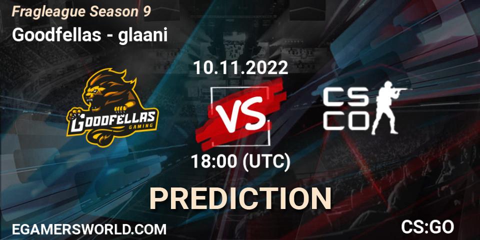 Goodfellas vs glaani: Betting TIp, Match Prediction. 10.11.22. CS2 (CS:GO), Fragleague Season 9