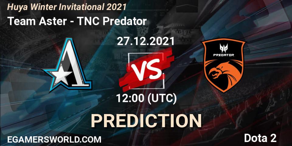 Team Aster vs TNC Predator: Betting TIp, Match Prediction. 27.12.21. Dota 2, Huya Winter Invitational 2021