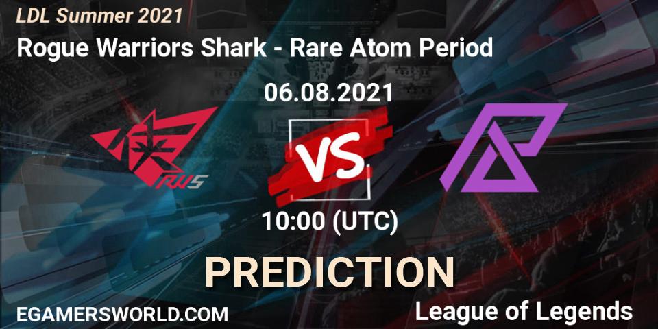 Rogue Warriors Shark vs Rare Atom Period: Betting TIp, Match Prediction. 06.08.21. LoL, LDL Summer 2021