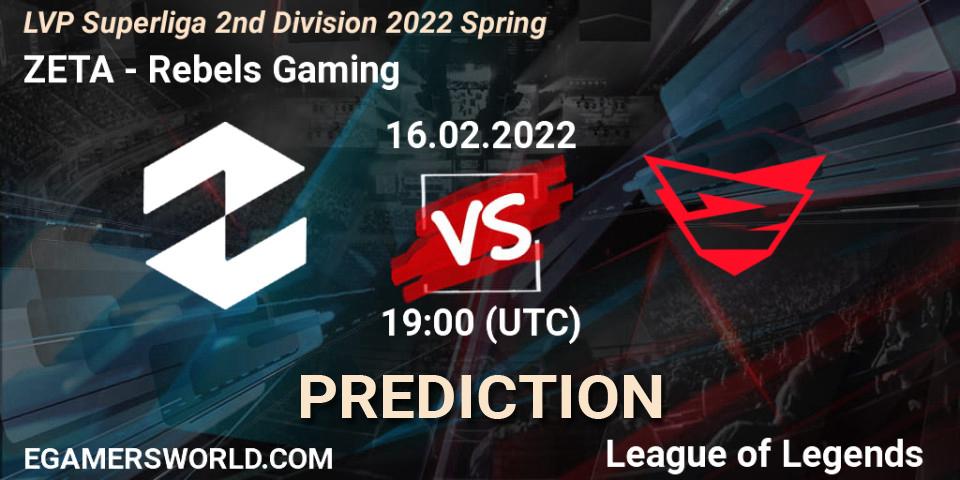 ZETA vs Rebels Gaming: Betting TIp, Match Prediction. 16.02.2022 at 21:00. LoL, LVP Superliga 2nd Division 2022 Spring