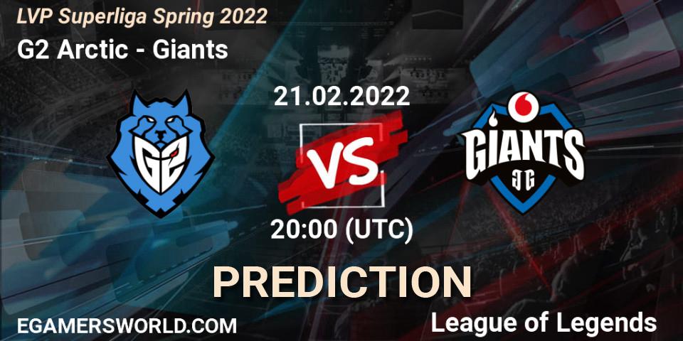 G2 Arctic vs Giants: Betting TIp, Match Prediction. 21.02.2022 at 20:00. LoL, LVP Superliga Spring 2022