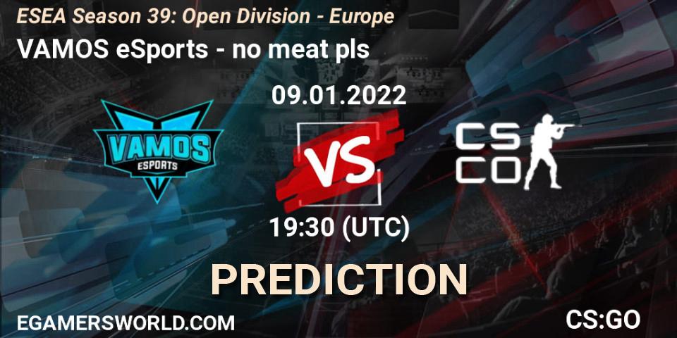 VAMOS eSports vs no meat pls: Betting TIp, Match Prediction. 09.01.2022 at 17:00. Counter-Strike (CS2), ESEA Season 39: Open Division - Europe