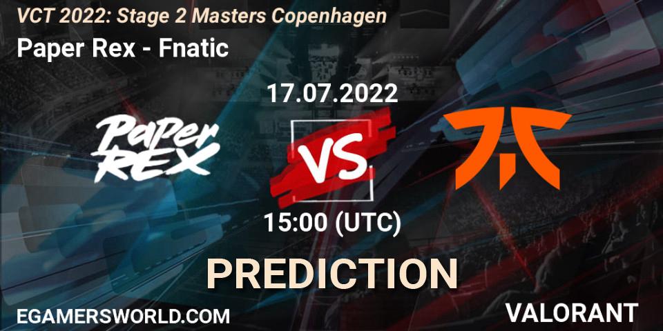 Paper Rex vs Fnatic: Betting TIp, Match Prediction. 17.07.2022 at 15:15. VALORANT, VCT 2022: Stage 2 Masters Copenhagen