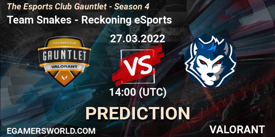 Team Snakes vs Reckoning eSports: Betting TIp, Match Prediction. 27.03.2022 at 14:00. VALORANT, The Esports Club Gauntlet - Season 4