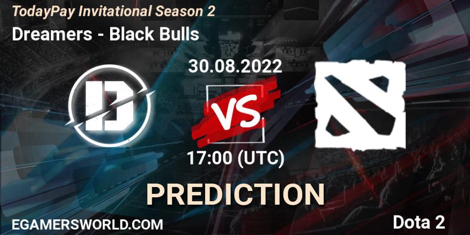 Dreamers vs Black Bulls: Betting TIp, Match Prediction. 30.08.2022 at 19:05. Dota 2, TodayPay Invitational Season 2