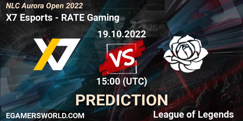 X7 Esports vs RATE Gaming: Betting TIp, Match Prediction. 19.10.22. LoL, NLC Aurora Open 2022