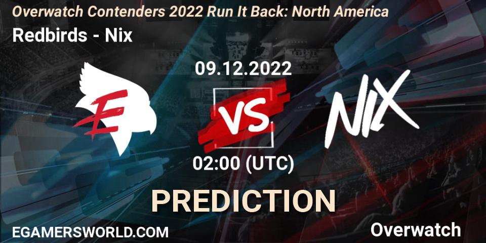 Redbirds vs Nix: Betting TIp, Match Prediction. 09.12.2022 at 02:00. Overwatch, Overwatch Contenders 2022 Run It Back: North America