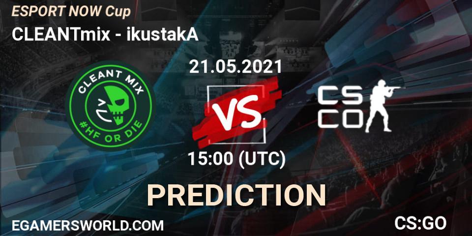 CLEANTmix vs ikustakA: Betting TIp, Match Prediction. 21.05.2021 at 15:00. Counter-Strike (CS2), ESPORT NOW Cup