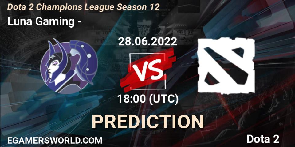 Luna Gaming vs ФЕРЗИ: Betting TIp, Match Prediction. 28.06.22. Dota 2, Dota 2 Champions League Season 12