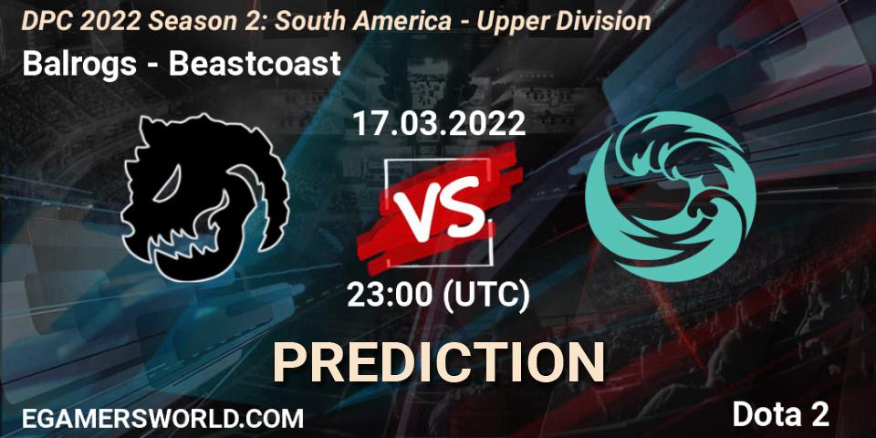 Balrogs vs Beastcoast: Betting TIp, Match Prediction. 17.03.2022 at 22:00. Dota 2, DPC 2021/2022 Tour 2 (Season 2): SA Division I (Upper)