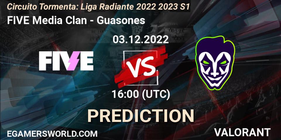 FIVE Media Clan vs Guasones: Betting TIp, Match Prediction. 03.12.2022 at 16:00. VALORANT, Circuito Tormenta: Liga Radiante 2022 2023 S1