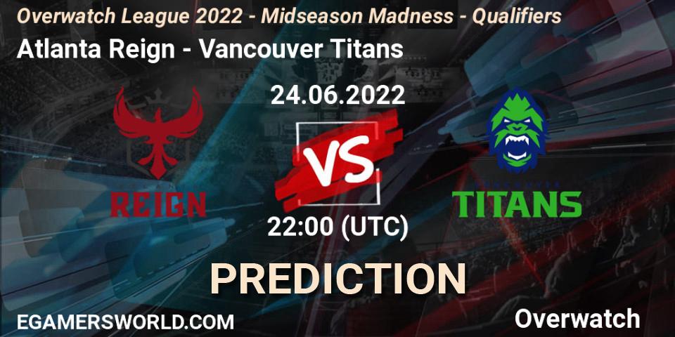 Atlanta Reign vs Vancouver Titans: Betting TIp, Match Prediction. 24.06.22. Overwatch, Overwatch League 2022 - Midseason Madness - Qualifiers