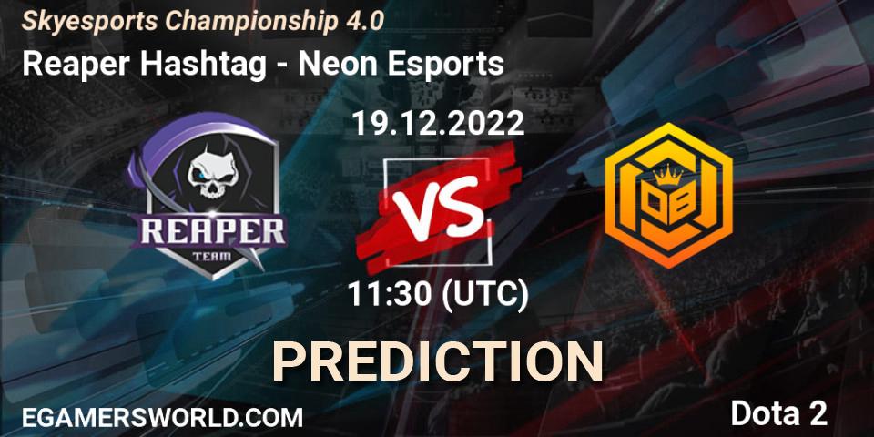 Reaper Hashtag vs Neon Esports: Betting TIp, Match Prediction. 19.12.2022 at 11:58. Dota 2, Skyesports Championship 4.0