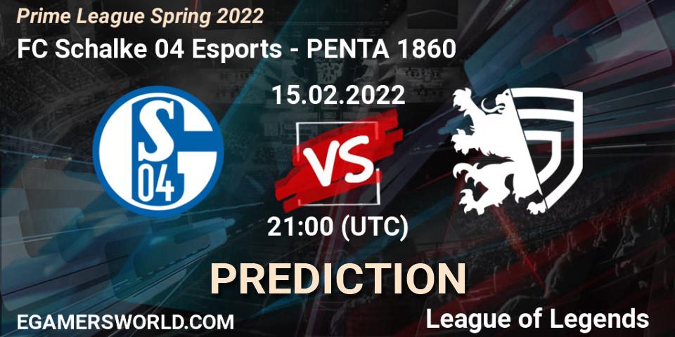 FC Schalke 04 Esports vs PENTA 1860: Betting TIp, Match Prediction. 15.02.2022 at 21:15. LoL, Prime League Spring 2022