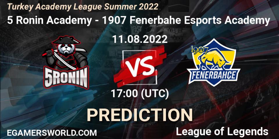 5 Ronin Academy vs 1907 Fenerbahçe Esports Academy: Betting TIp, Match Prediction. 11.08.22. LoL, Turkey Academy League Summer 2022