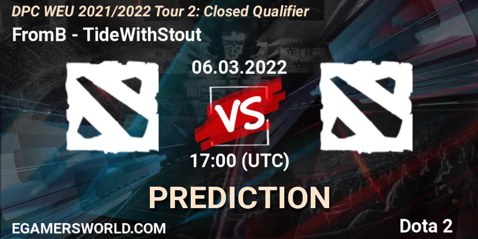 FromB vs TideWithStout: Betting TIp, Match Prediction. 06.03.2022 at 17:00. Dota 2, DPC WEU 2021/2022 Tour 2: Closed Qualifier
