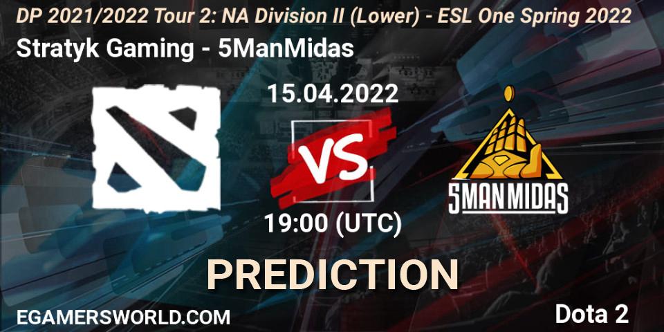 Stratyk Gaming vs 5ManMidas: Betting TIp, Match Prediction. 15.04.2022 at 19:00. Dota 2, DP 2021/2022 Tour 2: NA Division II (Lower) - ESL One Spring 2022