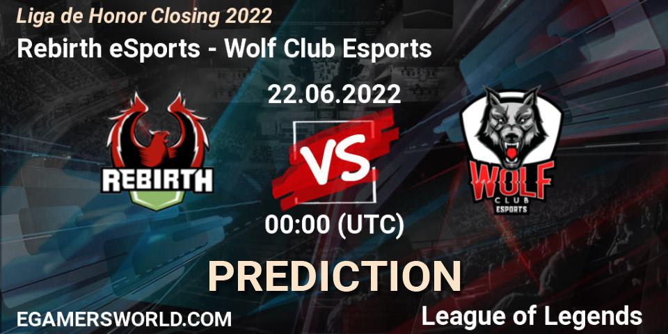 Rebirth eSports vs Wolf Club Esports: Betting TIp, Match Prediction. 22.06.22. LoL, Liga de Honor Closing 2022