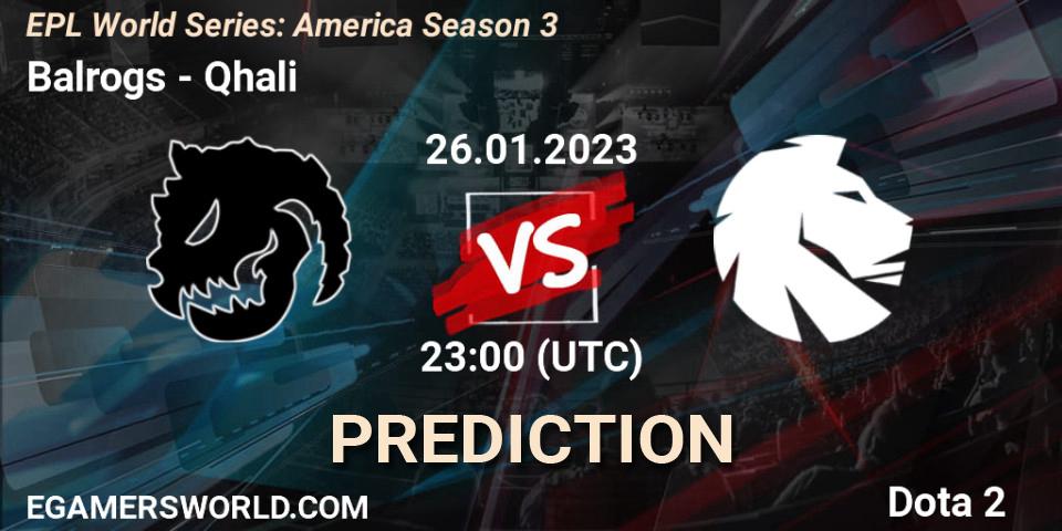 Balrogs vs Qhali: Betting TIp, Match Prediction. 26.01.23. Dota 2, EPL World Series: America Season 3