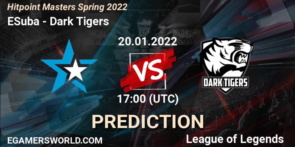ESuba vs Dark Tigers: Betting TIp, Match Prediction. 20.01.2022 at 17:00. LoL, Hitpoint Masters Spring 2022