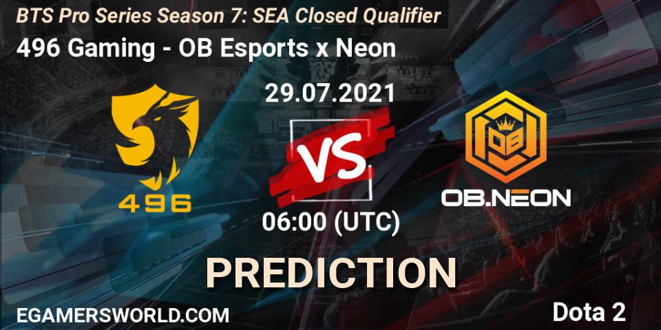 496 Gaming vs OB Esports x Neon: Betting TIp, Match Prediction. 29.07.21. Dota 2, BTS Pro Series Season 7: SEA Closed Qualifier