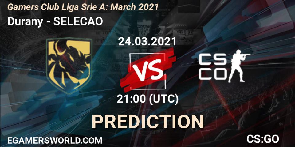 Durany vs SELECAO: Betting TIp, Match Prediction. 24.03.2021 at 21:00. Counter-Strike (CS2), Gamers Club Liga Série A: March 2021