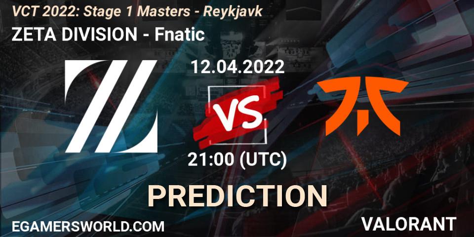 ZETA DIVISION vs Fnatic: Betting TIp, Match Prediction. 12.04.2022 at 22:00. VALORANT, VCT 2022: Stage 1 Masters - Reykjavík
