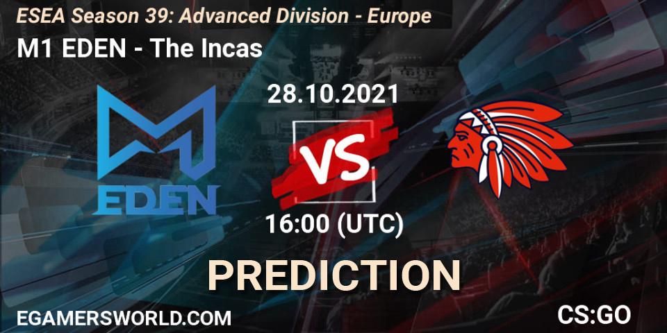 M1 EDEN vs The Incas: Betting TIp, Match Prediction. 28.10.2021 at 16:00. Counter-Strike (CS2), ESEA Season 39: Advanced Division - Europe