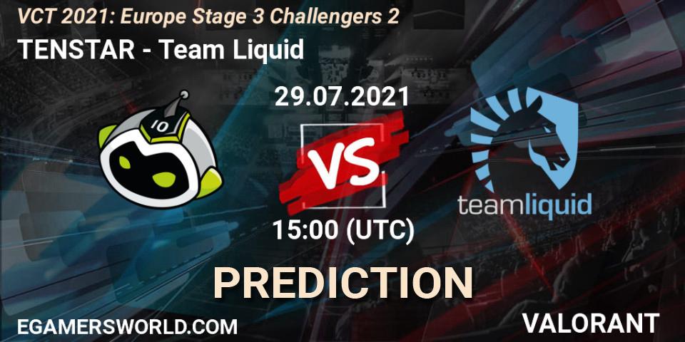 TENSTAR vs Team Liquid: Betting TIp, Match Prediction. 29.07.2021 at 15:00. VALORANT, VCT 2021: Europe Stage 3 Challengers 2