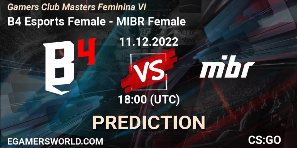 B4 Esports Female vs MIBR Female: Betting TIp, Match Prediction. 11.12.2022 at 18:00. Counter-Strike (CS2), Gamers Club Masters Feminina VI