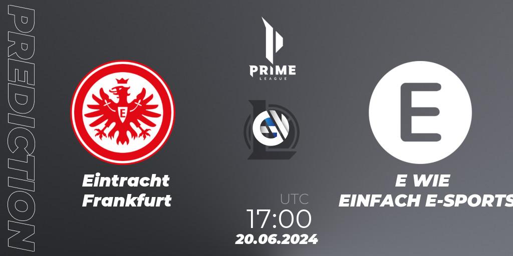 Eintracht Frankfurt vs E WIE EINFACH E-SPORTS: Betting TIp, Match Prediction. 20.06.2024 at 17:00. LoL, Prime League Summer 2024