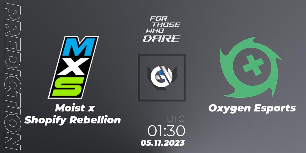 Moist x Shopify Rebellion vs Oxygen Esports: Betting TIp, Match Prediction. 05.11.23. VALORANT, For Those Who Dare